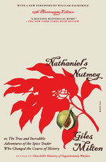 Book cover for Nathaniel's Nutmeg: Or, the True and Incredible Adventures of the Spice Trader Who Changed the Course of History (25th Anniversary Edition