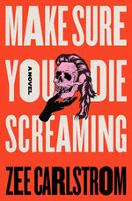 Book cover for Make Sure You Die Screaming