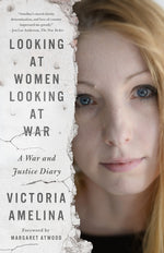 Book cover for Looking at Women Looking at War: A War and Justice Diary