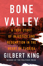 Book cover for Bone Valley: A True Story of Injustice and Redemption in the Heart of Florida