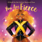 Book cover for You Are Fierce: A Book for the Littlest Beyoncé Fans