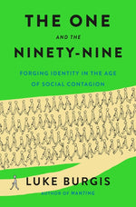 Book cover for One and the Ninety-Nine: Forging Identity in the Age of Social Contagion
