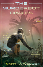 Book cover for Murderbot Diaries Vol. 3: Fugitive Telemetry, System Collapse
