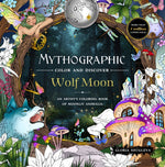 Book cover for Mythographic Color and Discover: Wolf Moon: An Artist's Coloring Book of Moonlit Animalia