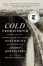 Book cover for Cold Crematorium: Reporting from the Land of Auschwitz