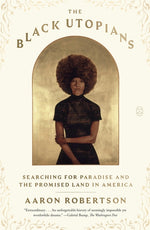 Book cover for Black Utopians: Searching for Paradise and the Promised Land in America