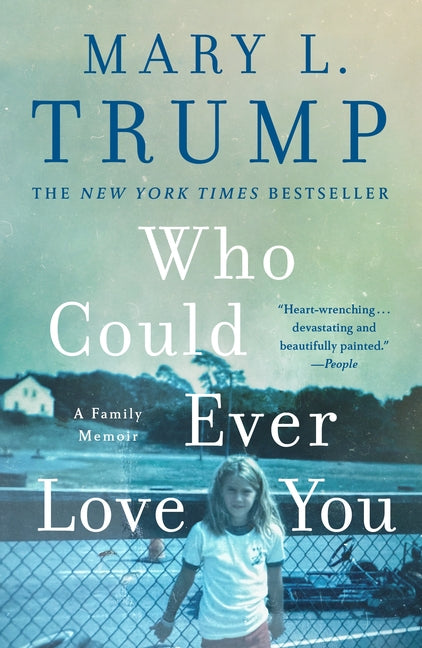 Book cover for Who Could Ever Love You: A Family Memoir