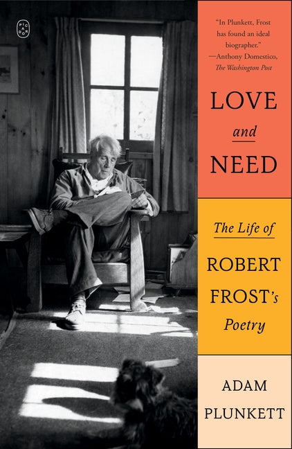 Book cover for Love and Need: The Life of Robert Frost's Poetry