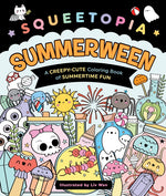 Book cover for Squeetopia: Summerween: A Creepy-Cute Coloring Book of Summertime Fun