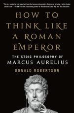 Book cover for How to Think Like a Roman Emperor: The Stoic Philosophy of Marcus Aurelius