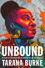 Book cover for Unbound: My Story of Liberation and the Birth of the Me Too Movement