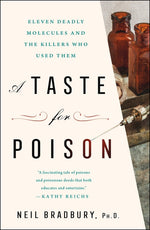 Book cover for A Taste for Poison: Eleven Deadly Molecules and the Killers Who Used Them