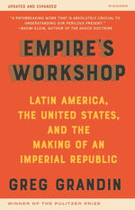 Book cover for Empire's Workshop (Updated and Expanded Edition): Latin America, the United States, and the Making of an Imperial Republic