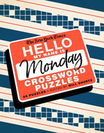 Book cover for The New York Times Hello, My Name Is Monday: 50 Monday Crossword Puzzles