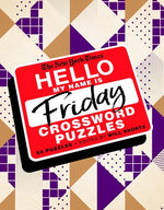 Book cover for The New York Times Hello, My Name Is Friday: 50 Friday Crossword Puzzles