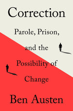 Book cover for Correction: Parole, Prison, and the Possibility of Change