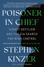 Book cover for Poisoner in Chief: Sidney Gottlieb and the CIA Search for Mind Control