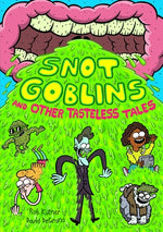 Book cover for Snot Goblins and Other Tasteless Tales