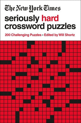Book cover for The New York Times Seriously Hard Crossword Puzzles: 200 Challenging Puzzles