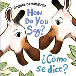 Book cover for How Do You Say? / ¿Cómo Se Dice? (Spanish Bilingual)
