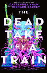Book cover for The Dead Take the a Train