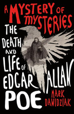 Book cover for A Mystery of Mysteries: The Death and Life of Edgar Allan Poe