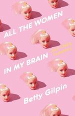 Book cover for All the Women in My Brain: And Other Concerns