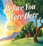 Book cover for Before You Were Here: Where We Come From, What We're Made Of, and How We Got Here