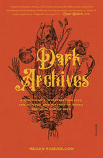 Book cover for Dark Archives: A Librarian's Investigation Into the Science and History of Books Bound in Human Skin