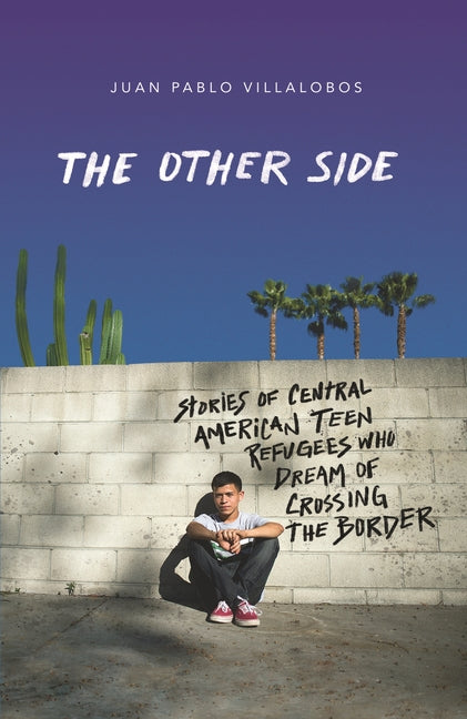 Book cover for Other Side: Stories of Central American Teen Refugees Who Dream of Crossing the Border