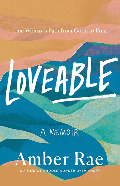 Book cover for Loveable: A Memoir: One Woman's Path from Good to Free