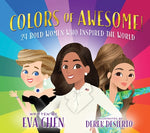 Book cover for Colors of Awesome!: 24 Bold Women Who Inspired the World
