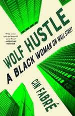 Book cover for Wolf Hustle: A Black Woman on Wall Street