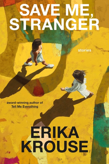 Book cover for Save Me, Stranger: Stories