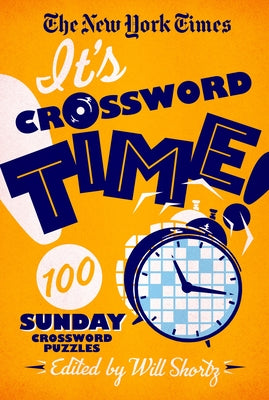 Book cover for The New York Times It's Crossword Time!: 100 Sunday Crossword Puzzles