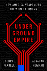 Book cover for Underground Empire: How America Weaponized the World Economy