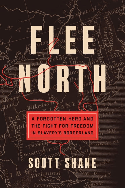 Book cover for Flee North: A Forgotten Hero and the Fight for Freedom in Slavery's Borderland