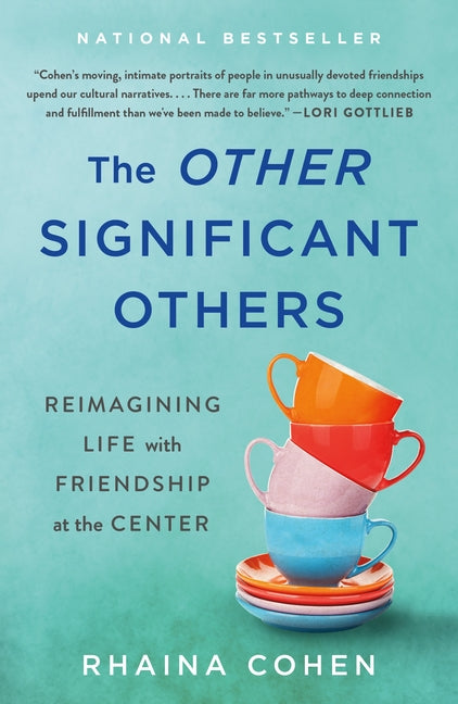 Book cover for Other Significant Others: Reimagining Life with Friendship at the Center