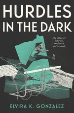 Book cover for Hurdles in the Dark: My Story of Survival, Resilience, and Triumph