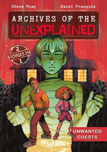 Book cover for Archives of the Unexplained: Unwanted Guests