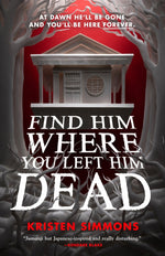Book cover for Find Him Where You Left Him Dead