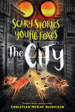 Book cover for Scary Stories for Young Foxes: The City
