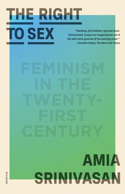 Book cover for The Right to Sex: Feminism in the Twenty-First Century