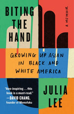 Book cover for Biting the Hand: Growing Up Asian in Black and White America