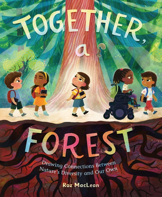 Book cover for Together, a Forest: Drawing Connections Between Nature's Diversity and Our Own