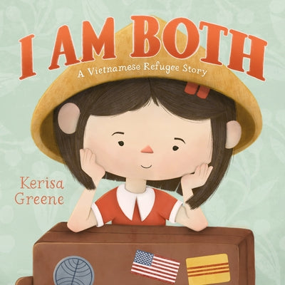 Book cover for I Am Both: A Vietnamese Refugee Story
