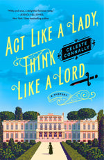 Book cover for ACT Like a Lady, Think Like a Lord: A Mystery