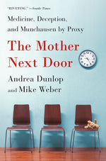 Book cover for Mother Next Door: Medicine, Deception, and Munchausen by Proxy
