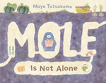 Book cover for Mole Is Not Alone