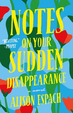Book cover for Notes on Your Sudden Disappearance